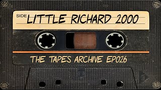 26 Little Richard 2000  The Tapes Archive podcast