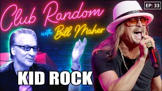 Kid Rock  Club Random with Bill Maher