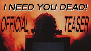 I Need You Dead  Official Teaser HORROR 2021