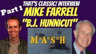 MASH actor Mike Farrell BJ Hunnicut Behind the Scenes Interview PART 1 John Cato MASH