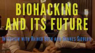 Biohacking  Its future Interview with Rainer Bock and Hannes Sjoblad  Digitin