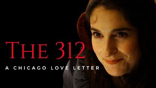 The 312 A Chicago Love Letter  starring Alex R Wagner David Drake  Rachel Shapiro