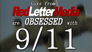 Guys from Red Letter Media are OBSESSED with 911