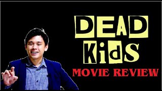 Dead Kids 2019 MOVIE REVIEW