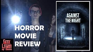 AGAINST THE NIGHT  2017 Frank Whaley  aka AMITYVILLE PRISON Horror Movie Review