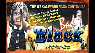 Wakaliwoods BAD BLACK Full Movie  English Subtitles  VJ Emmie