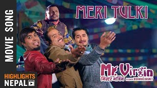 TULKI    New Nepali Movie MR VIRGIN Song 20182075  Gaurav Pahari Bijay Baral