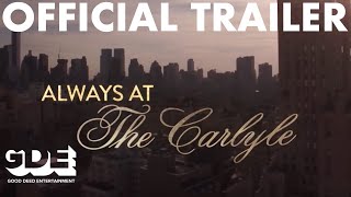 Always at the Carlyle 2018 Official Trailer HD Documentary Movie