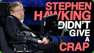 Stephen Hawking Didnt Give a Crap Public Figures Who Are Surprisingly Down to Earth