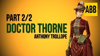 DOCTOR THORNE Anthony Trollope  FULL AudioBook Part 22