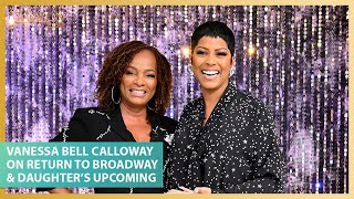 Vanessa Bell Calloway On Her Return to Broadway  Daughters Upcoming Wedding