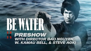 Be Water Preshow with Bao Nguyen W Kamau Bell  Steve Aoki  30 for 30