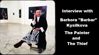The Painter and The Thief  Barbora Barbar Kysilkova interview