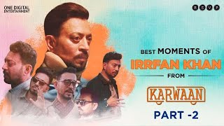 Irrfan Khan Best Moments From Karwaan  Part 2  Funny Compilation  Dulquer Salman Mithila Palkar
