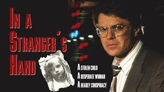 In a Strangers Hand 1991  Full Movie  Robert Urich  Megan Gallagher  Brett Cullen