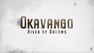 Trailer Okavango River of Dreams by Dereck and Beverly Joubert 2019