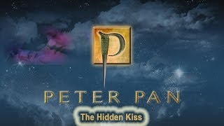 Peter Pan  Hidden Kiss  HQ