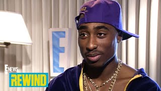 Tupacs First E Interview Applies to Current Time Rewind  E News