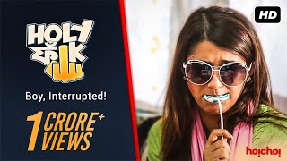 Holy Faak      S01E01  Boy Interrupted   Bengali Webseries  Hoichoi