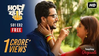 Holy Faak      S01E02  Just Say Yes   Bengali Webseries  Hoichoi