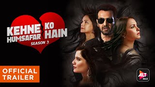 Kehne Ko Humsafar Hain  S3  Official Trailer  Ronit Roy  Mona Singh  Gurdip Punjj  ALTBalaji