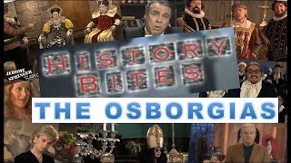 History Bites   The Osborgias Full Episode