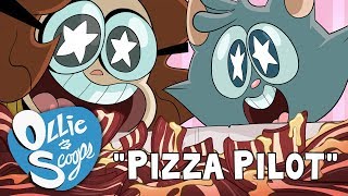 Ollie  Scoops Episode 1 Pizza Pilot