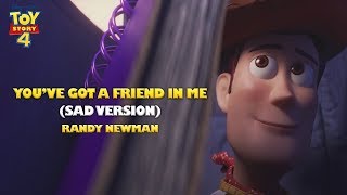 Youve Got a Friend in Me Sad Version  Randy Newman Toy Story 4