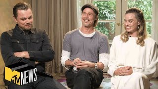 Leonardo DiCaprio Brad Pitt Margot Robbie on Once Upon a Time in Hollywood MTV News