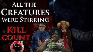 All the Creatures were Stirring 2018  Kill Count S04  Death Central