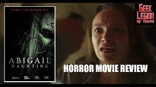 ABIGAIL HAUNTING  2020 Chelsea Jurkiewicz  Ghost Story Horror Movie Review