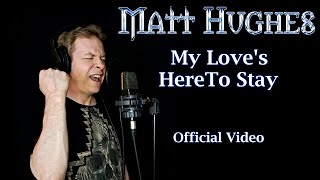 Matt Hughes  My Loves Here To Stay  Official Music Video hardrock metal