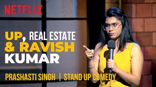 UP Real Estate  Ravish Kumar  Prashasti Singh StandUp Comedy  Ladies Up  Netflix India