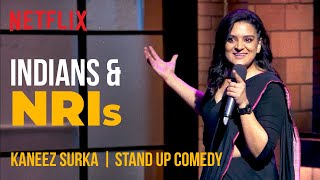 Indians  NRIs  Kaneez Surka StandUp Comedy  Ladies Up  Netflix India