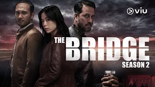 THE BRIDGE Season 2 Trailer  Rebecca Lim Ario Bayu Wan Hanafi Su  Now on Viu