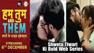 New Web Series  Hum Tum and Them  Hot Kissing Scenes  Shweta Tiwari  Akshay Oberoi