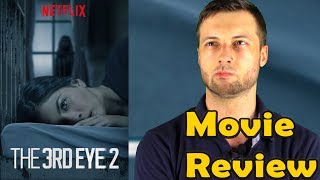 The 3rd Eye 2 2019  Netflix Movie Review NonSpoiler