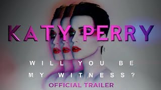 Katy Perry Will You Be My Witness  Official Trailer