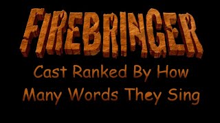 The Cast Of Firebringer Ranked By How Many Words They Sing