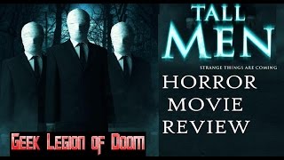 TALL MEN  2016 Dan Crisafulli  aka CUSTOMER 152 Slenderman ish Horror Movie Review
