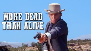More Dead Than Alive  Full WESTERN Movie  Free Cowboy Action Film  Spaghetti Western  Wild West