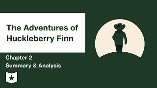 The Adventures of Huckleberry Finn   Chapter 2 Summary  Analysis  Mark Twain  Mark Twain