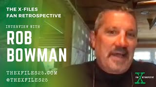 The XFiles Retrospective Rob Bowman Interview