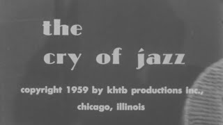 The Cry of Jazz 1959  Edward O Bland  Sun Ra  Groundbreaking Black Independent Film