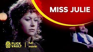 Miss Julie  Full Movie  Flick Vault