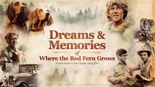 Dreams and Memories Where the Red Fern Grows 2018  Trailer 1  Jill Clark  Rex Corley