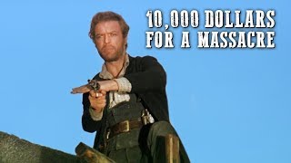10000 Dollars for a Massacre  WESTERN MOVIE  Free Film  Full Length  Cowboy Films  English