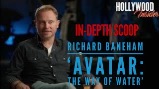 InDepth Scoop with Richard Baneham on Avatar The Way of Water