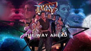 BLAKES 7 THE WAY AHEAD 40TH ANNIVERSARY SPECIAL