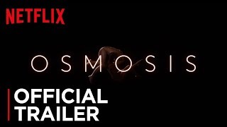 Osmosis  Official Trailer HD  Netflix